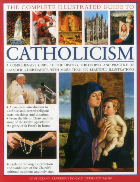 The Complete Illustrated Guide to Catholicism