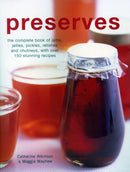Preserves : The complete book of jams, jellies, pickles, relishes and chutneys, with over 150 stunning recipes-9781846815713