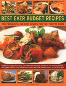 Best Ever Budget Recipes : 175 fabulous low-cost dishes for the thrifty cook: more than 175 delicious step-by-step recipes shown in 800 photographs, including handy hints, tips and guidelines for savi-9781846817854