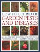 How to Get Rid of Garden Pests and Diseases : An illustrated identifier and practical problem solver-9781846818264