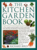 The Kitchen Garden Book : The Complete Practical Guide to Kitchen Gardening, from Planning and Planting to Harvesting and Storing-9781846818301