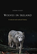 Wolves in Ireland : A Natural and Cultural History-9781846824234