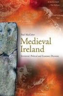 Medieval Ireland : Territorial, Political and Economic Divisions-9781846825576