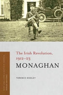 Monaghan : The Irish Revolution, 1912-23-9781846826160
