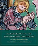 Manuscripts in the Anglo-Saxon kingdoms : Cultures and conncetions-9781846828669