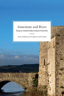 Limestone and River : Essays on Limerick History in Honour of Liam Irwin-9781846829840
