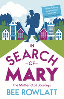 In Search of Mary : The Mother of all Journeys-9781846883781