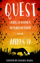 Quest : Stories of Journeys From Around Europe by the Aarhus 39-9781846884269