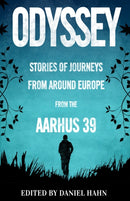 Odyssey : Stories of Journeys From Around Europe by the Aarhus 39-9781846884290