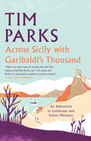 Across Sicily with Garibaldi''s Thousand