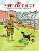 The Imperfect Shot : Shooting Excuses, Gaffes and Blunders-9781846892080