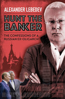 Hunt the Banker : The Confessions of a Russian Ex-Oligarch-9781846893032