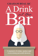 A Drink at the Bar : A memoir of crime, justice and overcoming personal demons-9781846893452
