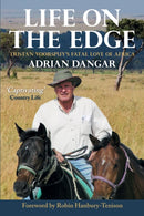 Life on the Edge : Tristan Voorspuy's Fatal Love of Africa-9781846893803