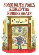 Some Damn Fool''s Signed the Rubens Again