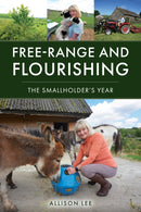 Free-Range and Flourishing : The Smallholder's Year-9781846894121