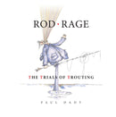 Rod Rage : The Trials of Trouting-9781846894145