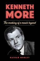Kenneth More : The Making of a Movie Legend-9781846894206
