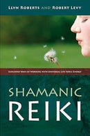 Shamanic Reiki - Expanded Ways of Working with Universal Life Force Energy-9781846940378