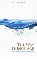 Way Things Are, The - A Living Approach to Buddhism-9781846940422