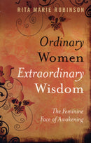 Ordinary Women, Extraordinary Wisdom - The Feminine Face of Awakening-9781846940682