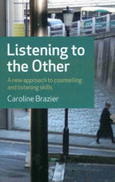 Listening to the Other - A new approach to counselling and listening skills-9781846941917