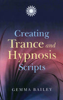 Creating Trance and Hypnosis Scripts-9781846941979