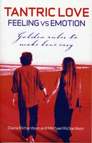Tantric Love: Feeling vs Emotion - Golden Rules To Make Love Easy-9781846942839