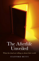 Afterlife Unveiled, The - What the dead are telling us about their world-9781846944963