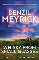 Whisky from Small Glasses : The First D.C.I. Daley Thriller-9781846973215