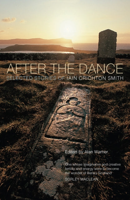 After the Dance : Selected Stories of Iain Crichton Smith-9781846974038