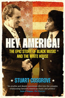 Hey America! : The Epic Story of Black Music and the White House-9781846975844