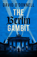 The Berlin Gambit : A page-turning WWII thriller based on true events-9781846976285