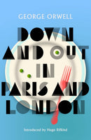Down and Out in Paris and London : New Edition of Orwell's vivid and groundbreaking memoir-9781846976582