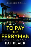 To Pay the Ferryman : A D.I. Lomond Thriller-9781846976797
