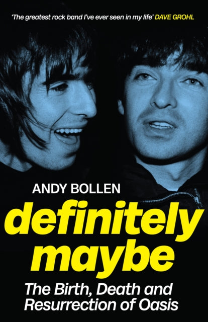 Definitely Maybe : The Birth, Death and Resurrection of Oasis-9781846977190