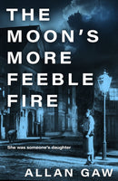 The Moon's More Feeble Fire : A Dr Jack Cuthbert Mystery-9781846977237