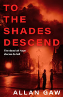 To the Shades Descend : A Dr Jack Cuthbert Mystery-9781846977251