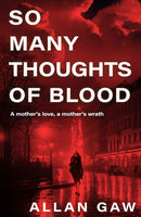 So Many Thoughts of Blood