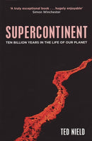 Supercontinent : Ten Billion Years in the Life of our Planet-9781847080417