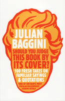 Should You Judge This Book By Its Cover? : 100 Fresh Takes On Familiar Sayings And Quotations-9781847081551