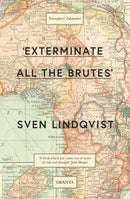 ''Exterminate All The Brutes''