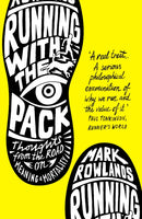 Running with the Pack : Thoughts From the Road on Meaning and Mortality-9781847082633