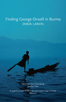 Finding George Orwell in Burma-9781847084026