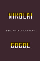 The Collected Tales Of Nikolai Gogol-9781847084217