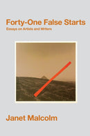 Forty-One False Starts : Essays on Artists and Writers-9781847088567
