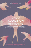 Drug Addiction Recovery: The Mindful Way-9781847094940