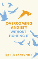 Overcoming Anxiety Without Fighting It-9781847094988