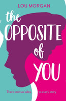 The Opposite of You-9781847157270