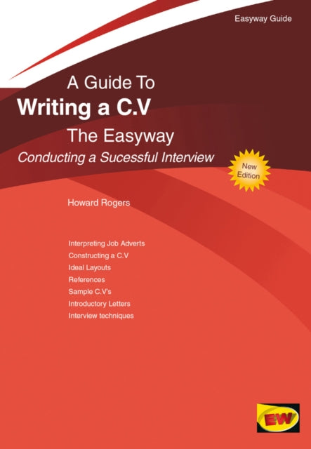 A Guide To Writing A C.v. The Easyway : Conducting a Successful Interview-9781847167279